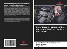 Male identity construction and the quest for respect and power kitap kapağı
