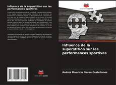 Bookcover of Influence de la superstition sur les performances sportives