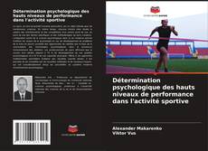 Capa do livro de Détermination psychologique des hauts niveaux de performance dans l'activité sportive 