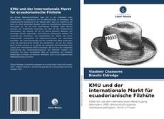 KMU und der internationale Markt für ecuadorianische Filzhüte kitap kapağı