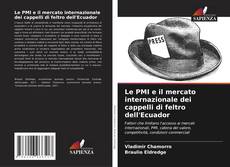 Couverture de Le PMI e il mercato internazionale dei cappelli di feltro dell'Ecuador