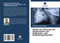 Studie zur Planung und Organisation von Radiologie- und Bildgebungsdiensten kitap kapağı