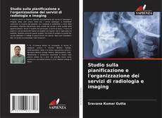 Buchcover von Studio sulla pianificazione e l'organizzazione dei servizi di radiologia e imaging