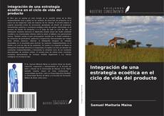 Bookcover of Integración de una estrategia ecoética en el ciclo de vida del producto