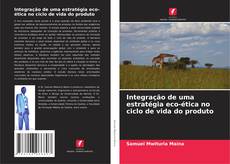 Buchcover von Integração de uma estratégia eco-ética no ciclo de vida do produto
