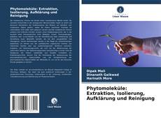 Phytomoleküle: Extraktion, Isolierung, Aufklärung und Reinigung kitap kapağı
