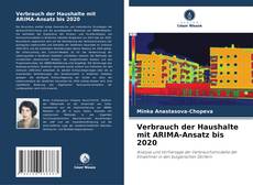 Bookcover of Verbrauch der Haushalte mit ARIMA-Ansatz bis 2020