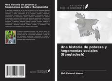 Una historia de pobreza y hegemonías sociales (Bangladesh) kitap kapağı
