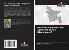 Capa do livro de Una storia di povertà ed egemonie sociali (Bangladesh) 