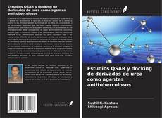 Bookcover of Estudios QSAR y docking de derivados de urea como agentes antituberculosos