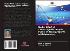 Copertina di Études QSAR et d'amarrage de dérivés d'urée en tant qu'agents antituberculeux