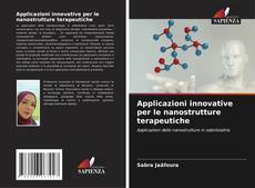 Copertina di Applicazioni innovative per le nanostrutture terapeutiche