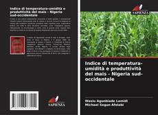 Capa do livro de Indice di temperatura-umidità e produttività del mais - Nigeria sud-occidentale 