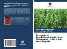 Borítókép a  Temperatur-Feuchtigkeits-Index und Maisproduktivität - Süd-West Nigeria - hoz