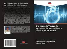 Bookcover of Un cadre IoT pour le système de surveillance des soins de santé