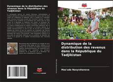 Bookcover of Dynamique de la distribution des revenus dans la République du Tadjikistan