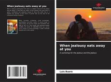 Capa do livro de When jealousy eats away at you 