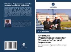 Bookcover of Effektives Projektmanagement für Wissenschaftler und Ingenieure