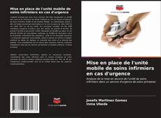 Bookcover of Mise en place de l'unité mobile de soins infirmiers en cas d'urgence