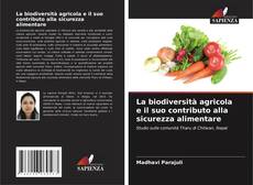 Buchcover von La biodiversità agricola e il suo contributo alla sicurezza alimentare