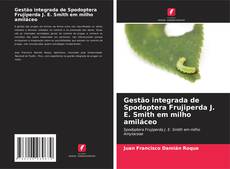 Capa do livro de Gestão integrada de Spodoptera Frujiperda J. E. Smith em milho amiláceo 