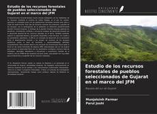 Bookcover of Estudio de los recursos forestales de pueblos seleccionados de Gujarat en el marco del JFM