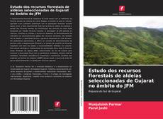 Capa do livro de Estudo dos recursos florestais de aldeias seleccionadas de Gujarat no âmbito do JFM 