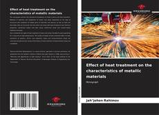 Couverture de Effect of heat treatment on the characteristics of metallic materials