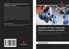 Portada del libro de Synthesis of vinyl compounds based on acetylene and diols