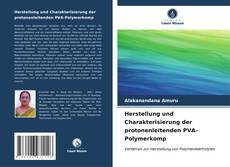 Herstellung und Charakterisierung der protonenleitenden PVA-Polymerkomp kitap kapağı