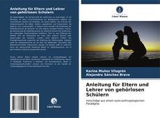 Bookcover of Anleitung für Eltern und Lehrer von gehörlosen Schülern