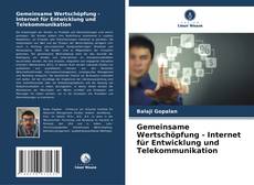 Bookcover of Gemeinsame Wertschöpfung - Internet für Entwicklung und Telekommunikation