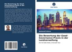 Bookcover of Die Bewertung der Good-Governance-Praxis in der Landverwaltung