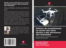 Copertina di Política de investimento no sector dos táxis aéreos e das aeronaves não tripuladas