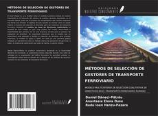 Copertina di MÉTODOS DE SELECCIÓN DE GESTORES DE TRANSPORTE FERROVIARIO