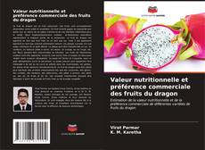 Portada del libro de Valeur nutritionnelle et préférence commerciale des fruits du dragon