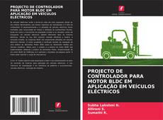 Copertina di PROJECTO DE CONTROLADOR PARA MOTOR BLDC EM APLICAÇÃO EM VEÍCULOS ELÉCTRICOS