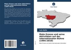 Mato Grosso und seine Aktivitäten auf der internationalen Bühne (1995-2010) kitap kapağı
