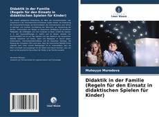 Bookcover of Didaktik in der Familie(Regeln für den Einsatz in didaktischen Spielen für Kinder)