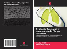 Capa do livro de Avaliação funcional e prognóstica da fibrose pulmonar 