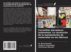 Portada del libro de Carretillas elevadoras autónomas: La revolución de la manipulación de materiales en las fábricas