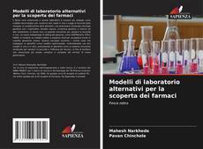 Modelli di laboratorio alternativi per la scoperta dei farmaci kitap kapağı