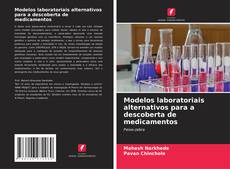 Modelos laboratoriais alternativos para a descoberta de medicamentos的封面