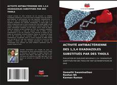 Buchcover von ACTIVITÉ ANTIBACTÉRIENNE DES 1,3,4 OXADIAZOLES SUBSTITUÉS PAR DES THIOLS