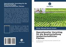 Buchcover von Operationeller Vorschlag für die Bewirtschaftung landwirtschaftlicher Flächen