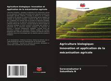 Portada del libro de Agriculture biologique: Innovation et application de la mécanisation agricole