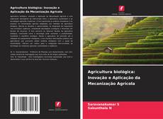 Borítókép a  Agricultura biológica: Inovação e Aplicação da Mecanização Agrícola - hoz