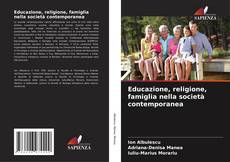 Bookcover of Educazione, religione, famiglia nella società contemporanea