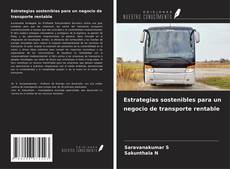 Capa do livro de Estrategias sostenibles para un negocio de transporte rentable 