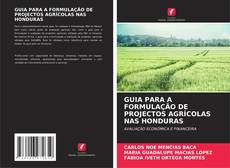 Borítókép a  GUIA PARA A FORMULAÇÃO DE PROJECTOS AGRÍCOLAS NAS HONDURAS - hoz
